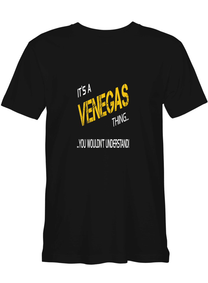 Venegas Venegas Thing You Wouldn_t Understand T-Shirt For Men And Women
