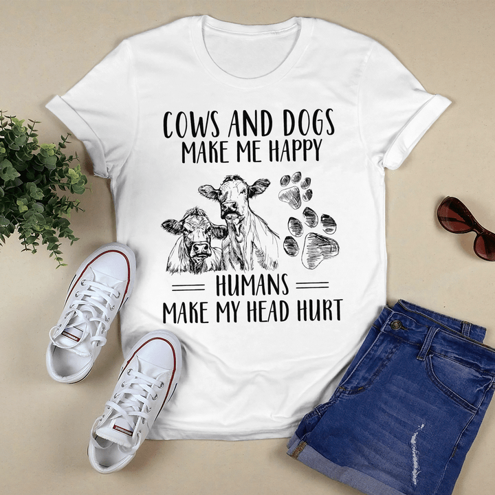 Cows And Dogs Make Me Happy Humans Make My Head Hurt T-Shirt, Hoodie, Sweatshirt