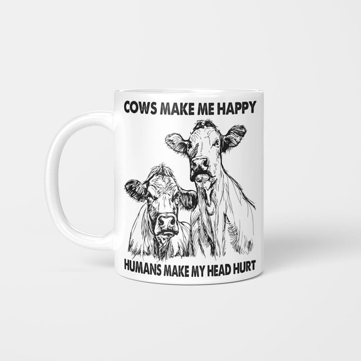 Cow Mug - Cow Make Me Happy Humans Make My Head Hurt