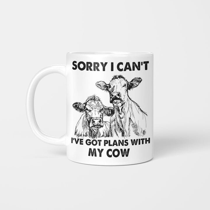 Sorry I Can't I've Got Plans With My Cow Mug