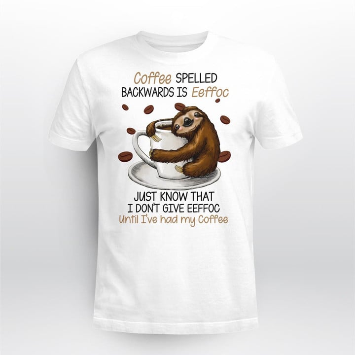 Sloth Coffee T-Shirt, Sweatshirt, Hoodie
