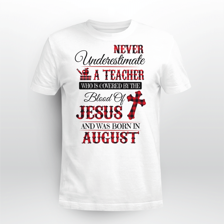 Never Underestimate Aug Teacher Covered By Jesus Tch2219 TCH Tch