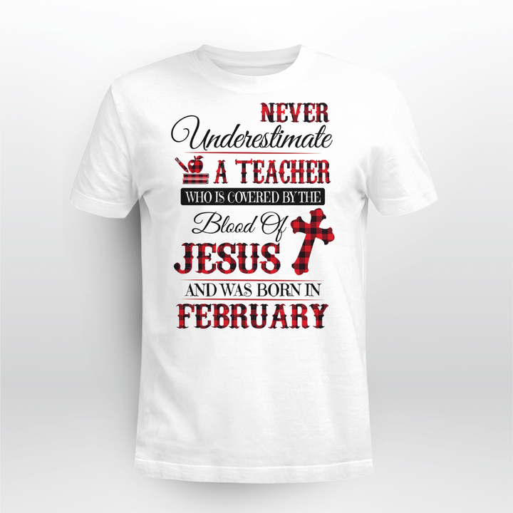 Never Underestimate Feb Teacher Covered By Jesus Tch2219 TCH Tch