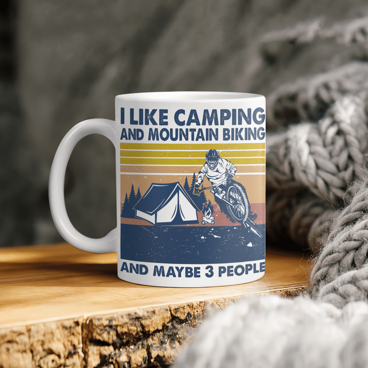 I Like Camping And Mountain Biking And Maybe 3 People Cmp2222 Cmp