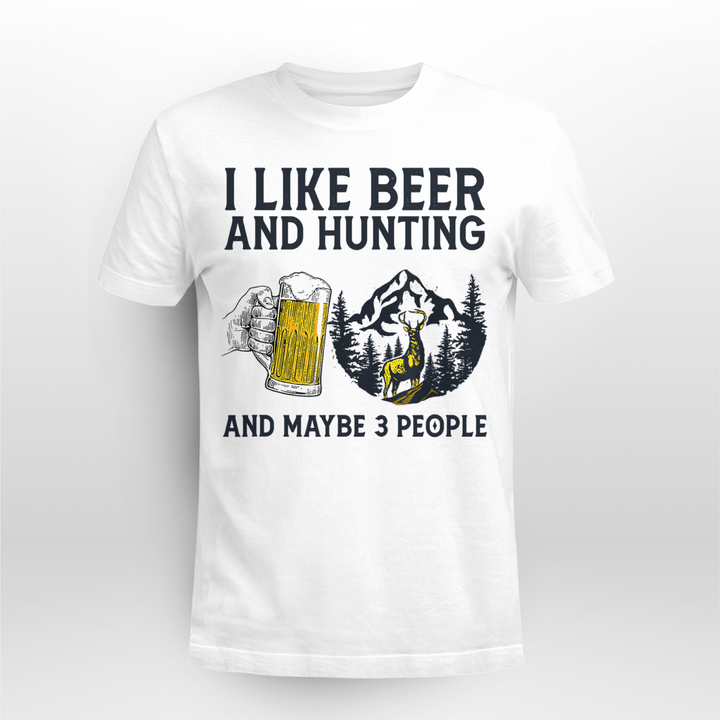 I Like Beer And Hunting And Maybe 3 People Hut2226 Hut