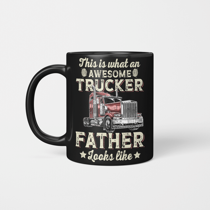 This Is What An Awesome Trucker Father Looks Like Trk2226 Trk
