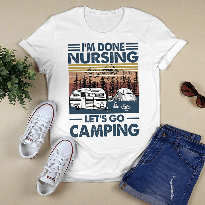 I'm Done Nursing - Let's Go Camping Cmp