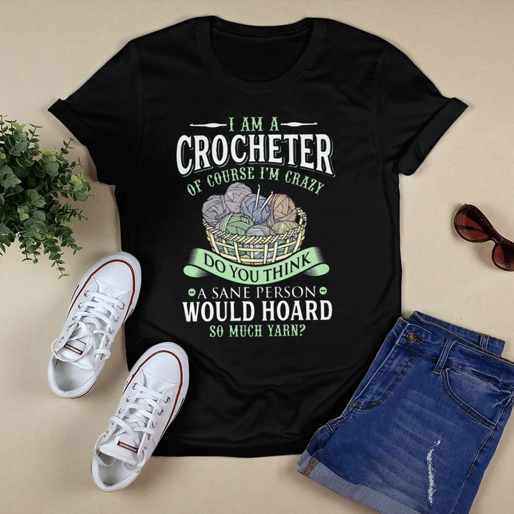 I Am A Crocheter Of Course Im Crazy Crc