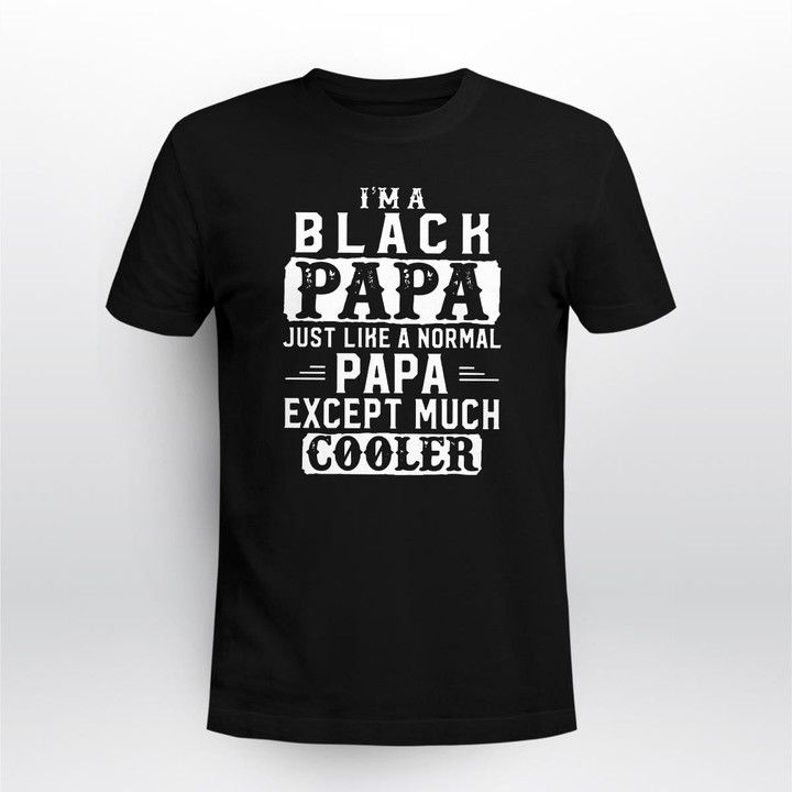 I Am A Black Papa Except Much Cooler Blf