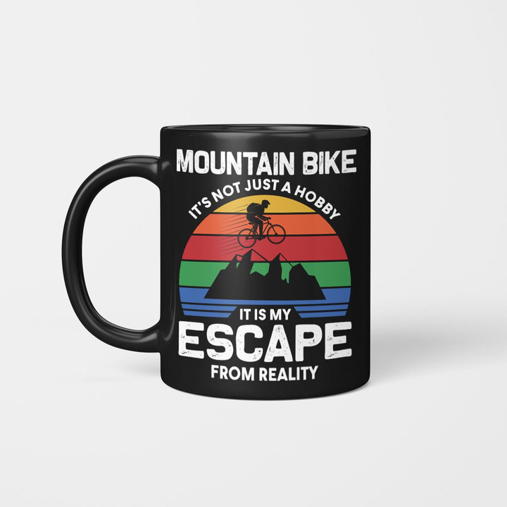 Mountain Bike Is My Escape From Reality Mob2307