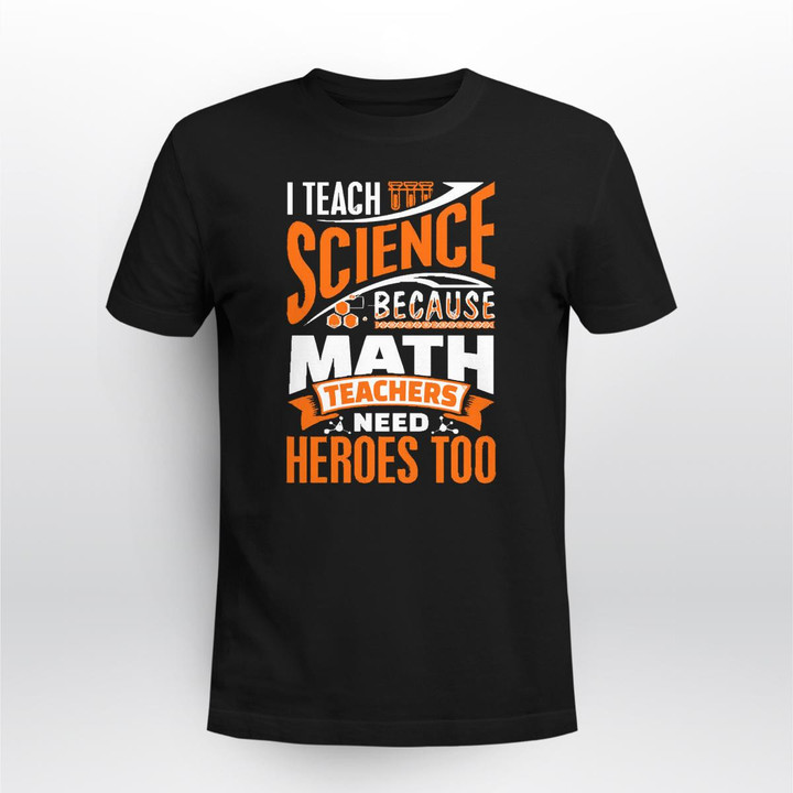 I Teach Science Because Math Teachers Need Heroes Scn2311
