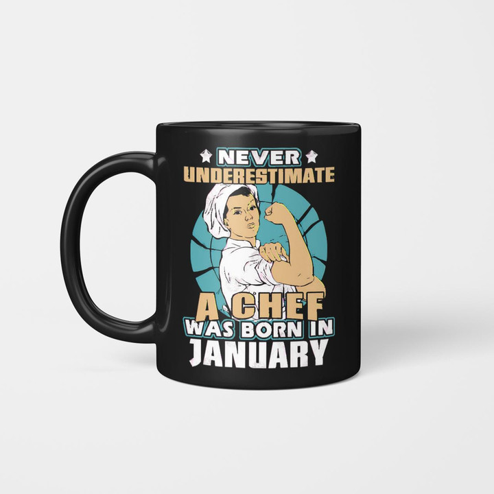 Never  Underestimate A Chef Was Born In January Chf2313