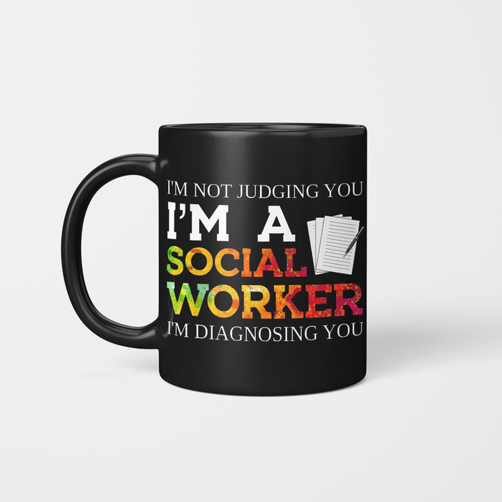 I'm Not Juding You I'm A Social Worker Sow