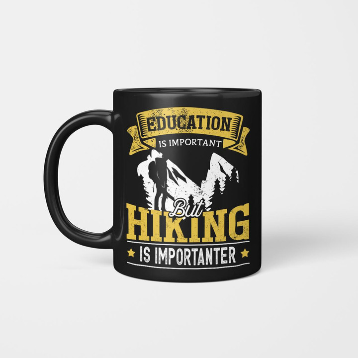 Education Is Important But Hiking Is Importanter Hik2305