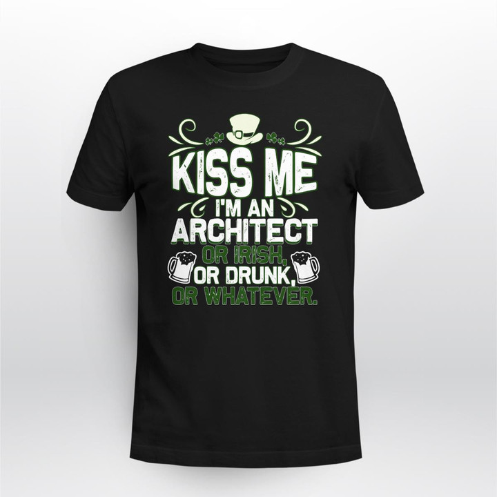 Kiss Me I'm An Architect Or Irish Or Drunk Art2309
