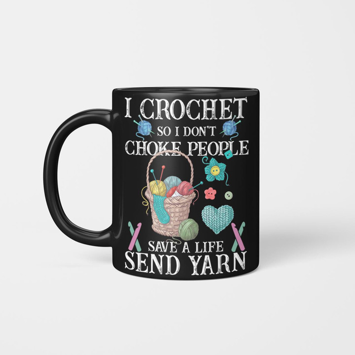 I Crochet So I Dont Choke People Crc2246
