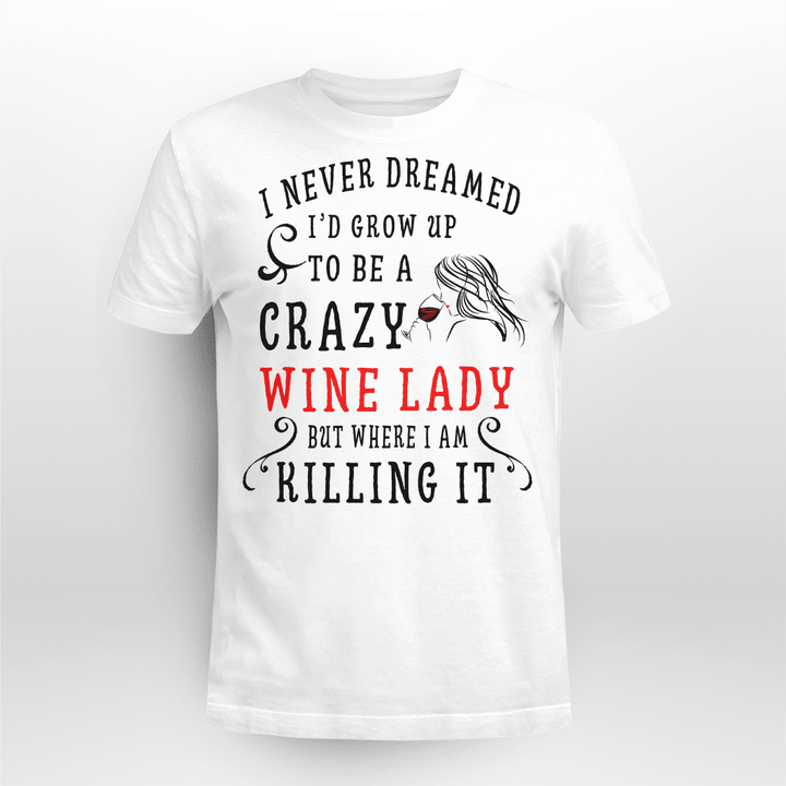 TO BE A CRAZY WINE LADY - Limited Edition Win