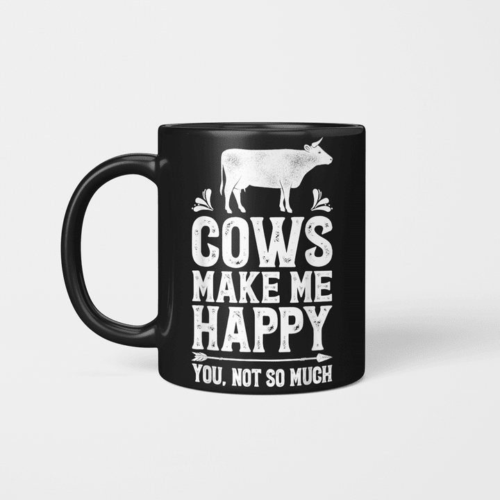 Cows Make Me Happy Funny Cow Farm Farmer