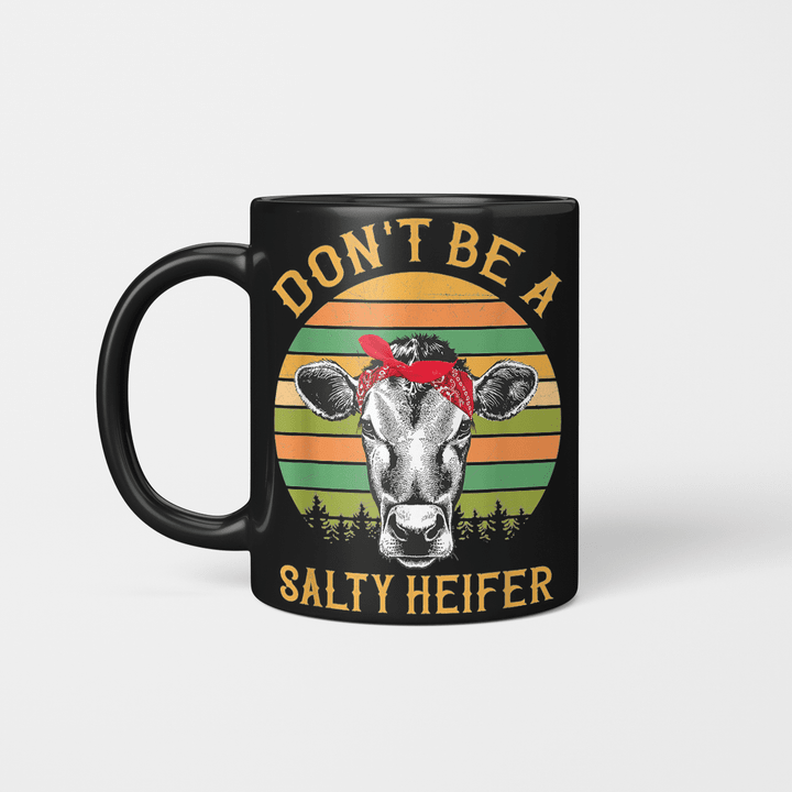 Dont Be A Salty Heifer Cow Lover