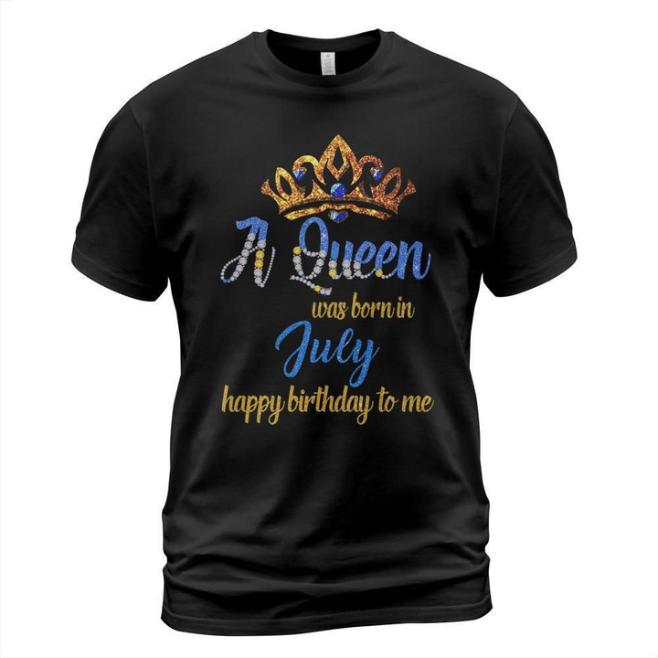 A queen was born in july happy birthday to me shirt