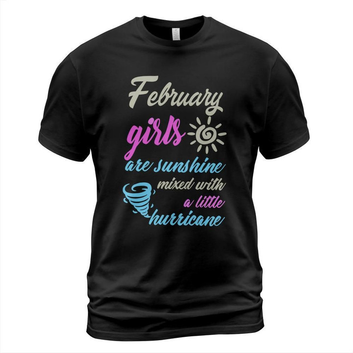 February girls are sunshine mixed with a little hurricane shirt