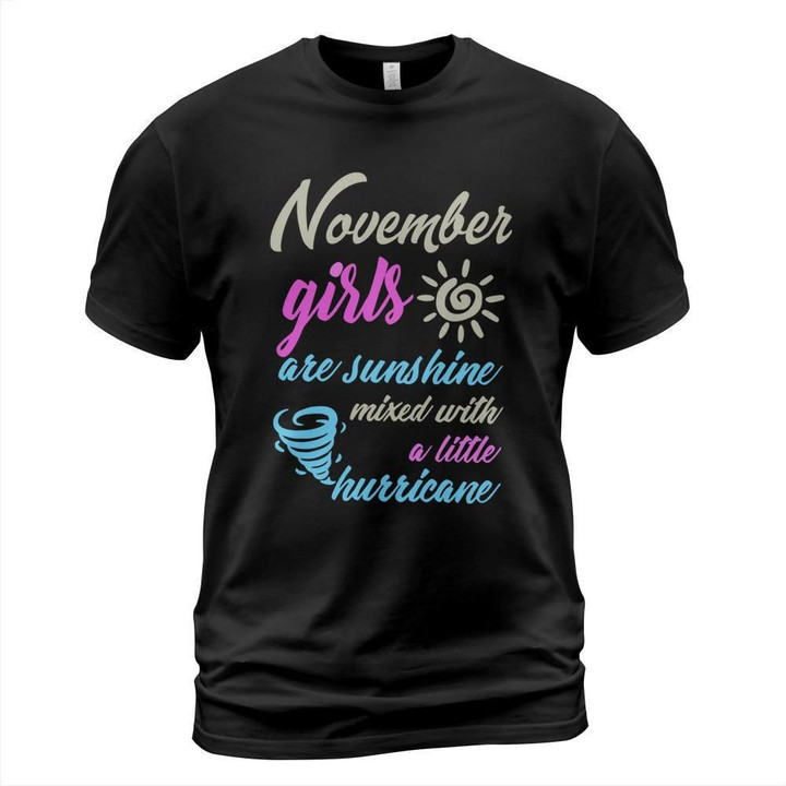 November girls are sunshine mixed with a little hurricane shirt