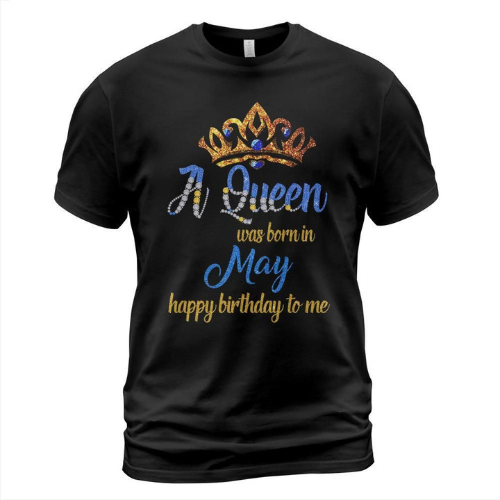 A queen was born in may happy birthday to me shirt