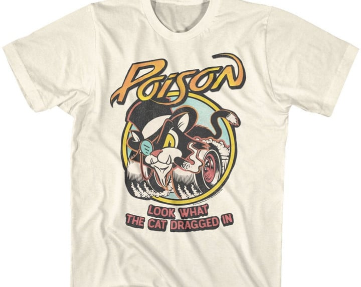 Poison Look What The Cat Dragged In Rock And Roll Shirt