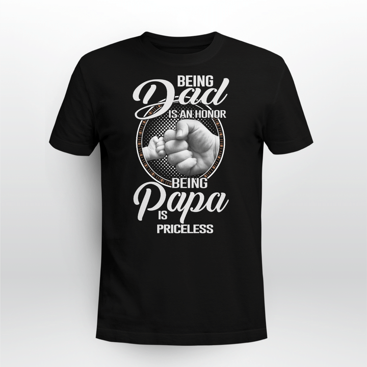 BEING DAD IS AN HONOR - BEING PAPA IS PRICELESS