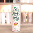 Eat Drink And Be Merry Personalized Tumbler - Diosweater
