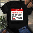 14th February To Do List 2D Valentine T-shirt