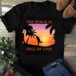 The Beach Is Full Of Love 2D Valentine T-shirt