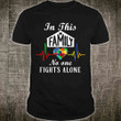 In This Family No One Fights Alone - World Autism's Day 2D T-shirt