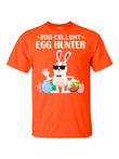 Egg–Cellent Egg Hunter Easter Bunny Hunting Funny T-shirt