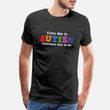 Every Day Is Autism Awareness Day To Me- World Autism's Day 2D T-shirt