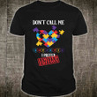 Don't Call Me Autistic I'm A Limited Edition - World Autism Day 2D T-shirt