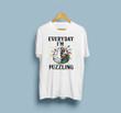 Everyday I'm Puzzling - World Autism Day 2D T-shirt
