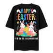 Happy Easter. It's Okay To Be Different - 2D Easter T-shirt