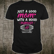 Just A Good Mom With A Hood Playlist 2D T-shirt