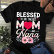 Blessed To Be Called Mom and Nana - 2D T-shirt