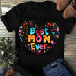 Best Mom Ever - Mother's Day 2D T-shirt