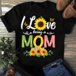 I Love Being Mom - Mother's Day 2D T-shirt