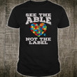 SEE THE ABLE NOT THE LABEL 2D T-shirt