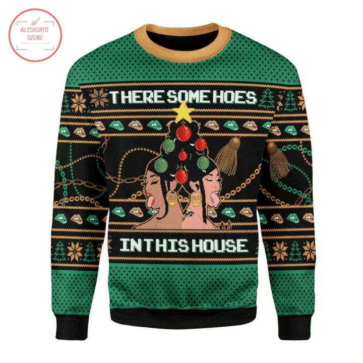 There Some Hos In House Ugly Christmas Sweater