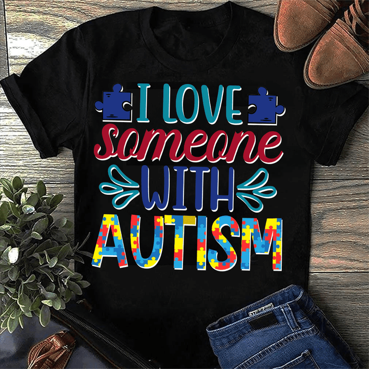 I Love Someone With Autism - World Autism's Day 2D T-shirt