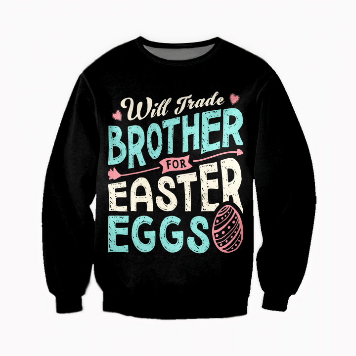 WILL TRADE BROTHERS FOR EASTER EGGS CLOTHES