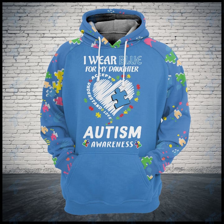 Autism Puzzle I Wear Blue For My Daughter Accept Understand Love 3D hoodie
