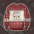 I'm Dreaming of a White Christmas But Red is Also Fine Ugly Christmas Sweater