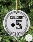 Bullshit +5 Circle Ornament