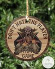 Don't Hate The Flayer Hate The Game Circle Ornament
